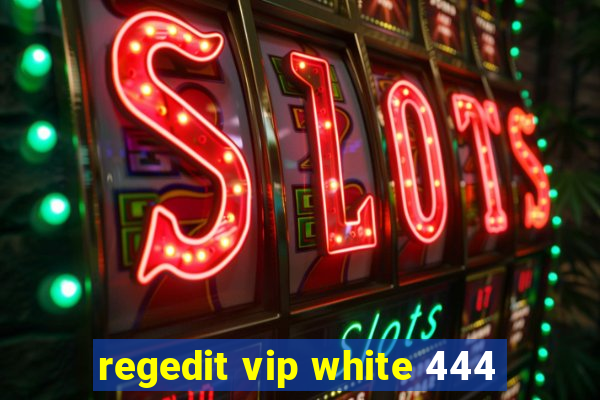 regedit vip white 444